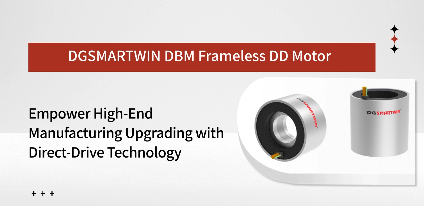 DGSMARTWIN DBM Frameless DD Motor: Empower High-End Manufacturing Upgrading with Direct-Drive Technology