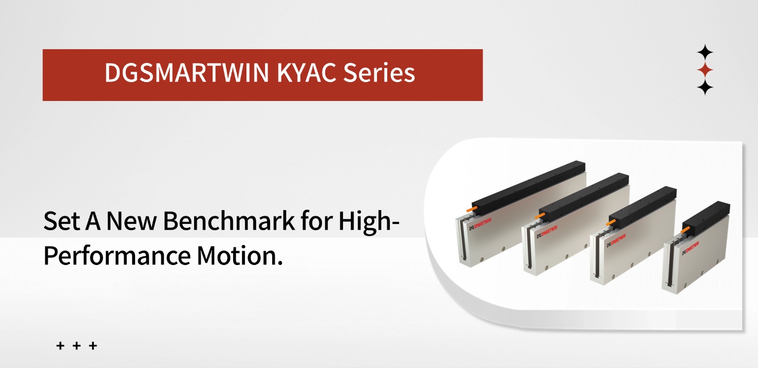 DGSMARTWIN KYAC Series--Set A New Benchmark for High- Precision Motion