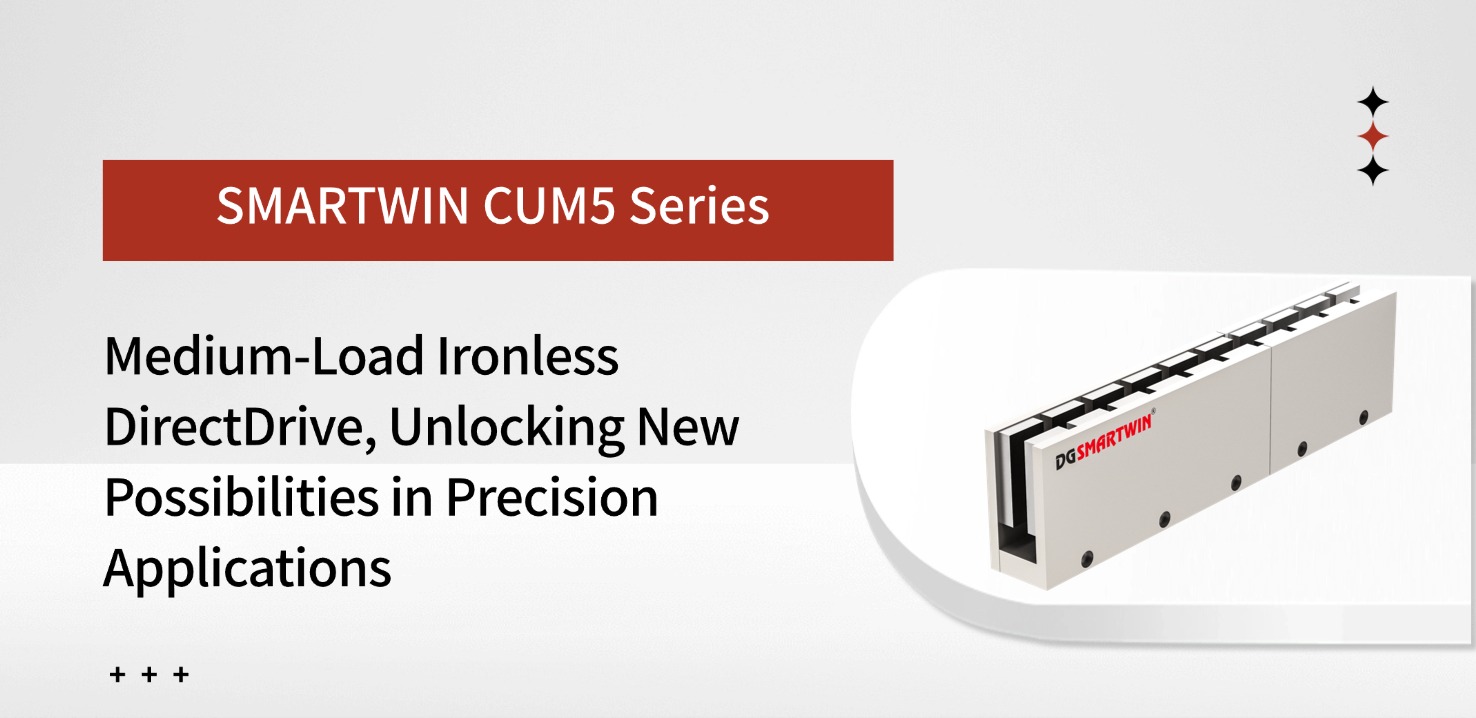 SMARTWIN CUM5 Series: Medium-Load Ironless Direct Drive, Unlocking New Possibilities in Precision Applications