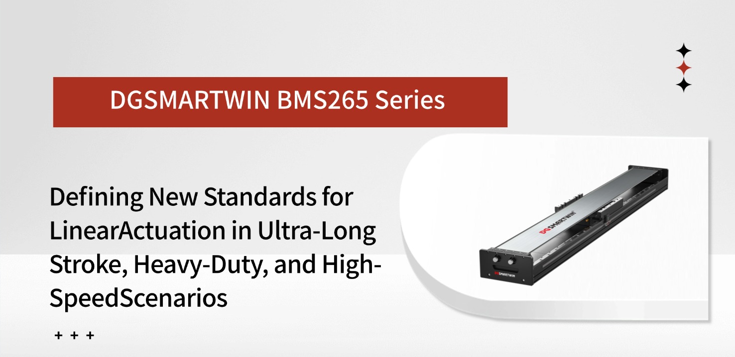DGSMARTWIN BMS265 Series: Defining New Standards for Linear Actuation in Ultra-Long Stroke, Heavy-Duty, and High-Speed Scenarios