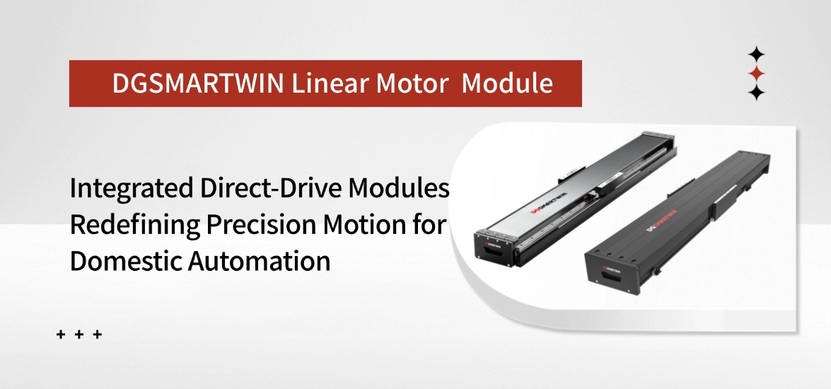 Integrated Direct-Drive Modules | SMARTWIN Linear Motor Modules Reshape Precision Motion for Domestic Automation