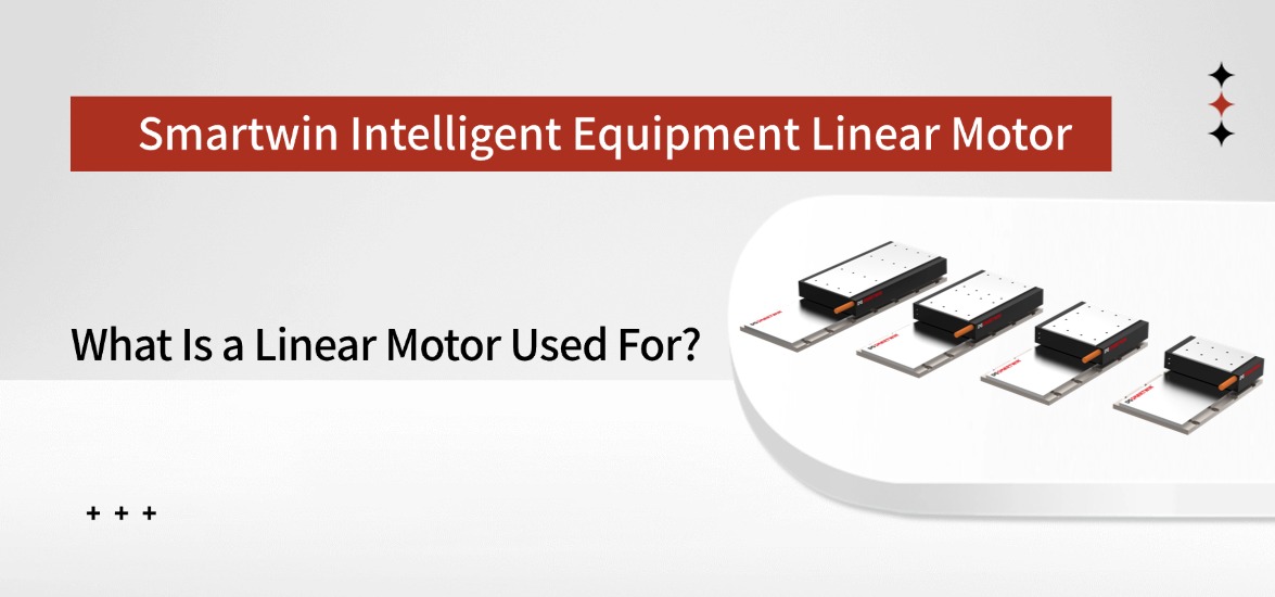 What Is a Linear Motor Used For?